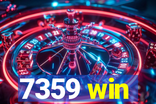 7359 win